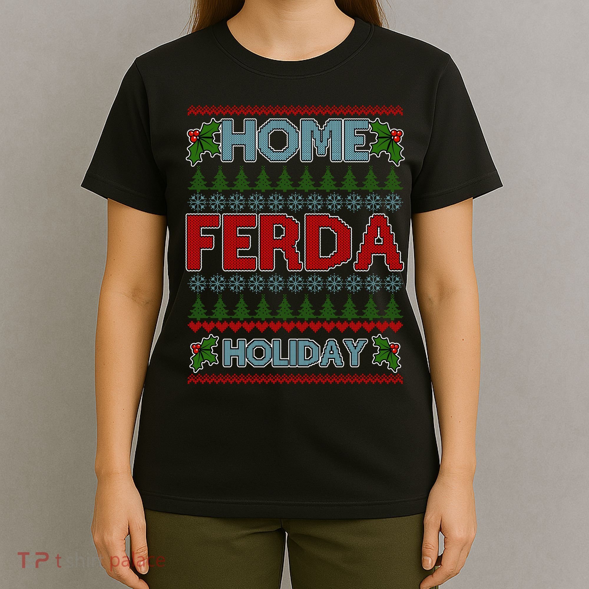 Home Freda Holiday Ugly Christmas Sweater T-Shirt