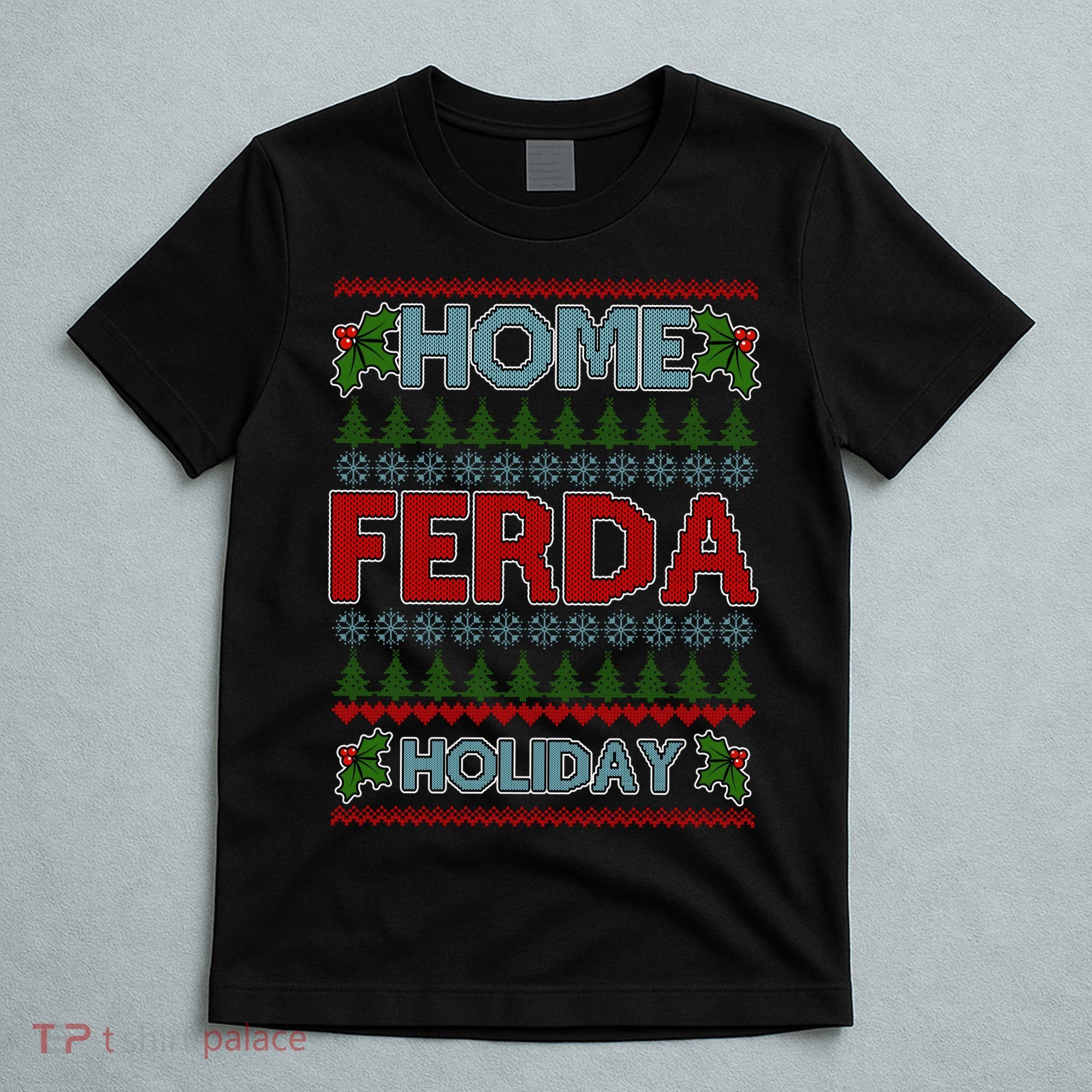 Home Freda Holiday Ugly Christmas Sweater T-Shirt