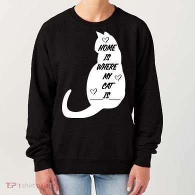 Home Is Where My Cat Is Funny Women's Sweatshirt