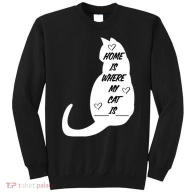 Home Is Where My Cat Is Funny Sweatshirt