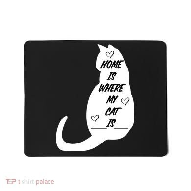 Home Is Where My Cat Is Funny Mousepad