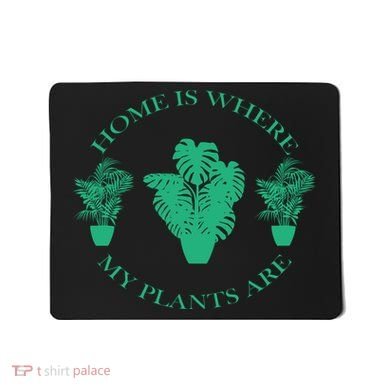 Home Is Where My Plants Are Funny Medical Marijuana Mousepad