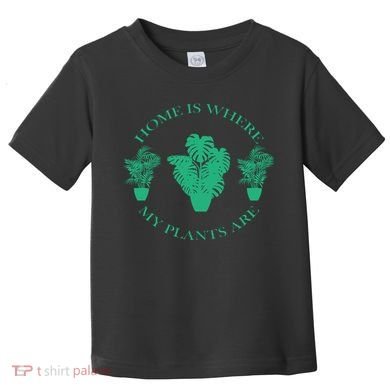 Home Is Where My Plants Are Funny Medical Marijuana Toddler T-Shirt