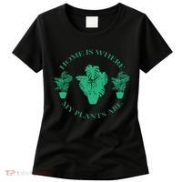 Home Is Where My Plants Are Funny Medical Marijuana Women's T-Shirt thumb 0