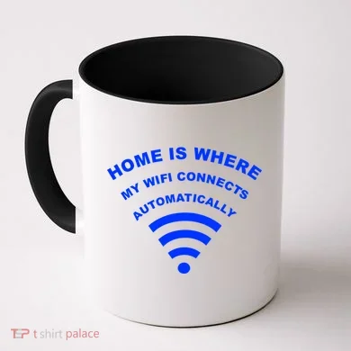 Home is Where My Wifi Connects Automatically Coffee Mug