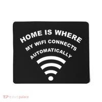 Home is Where My Wifi Connects Automatically Mousepad thumb 0