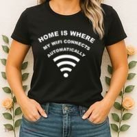 Home is Where My Wifi Connects Automatically Women's T-Shirt thumb 2