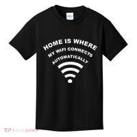 Home is Where My Wifi Connects Automatically Kids T-Shirt thumb 0