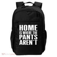 Home Is Where The Pants Aren't Backpack thumb 0