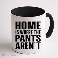 Home Is Where The Pants Aren't Coffee Mug thumb 1