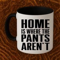 Home Is Where The Pants Aren't Coffee Mug thumb 2