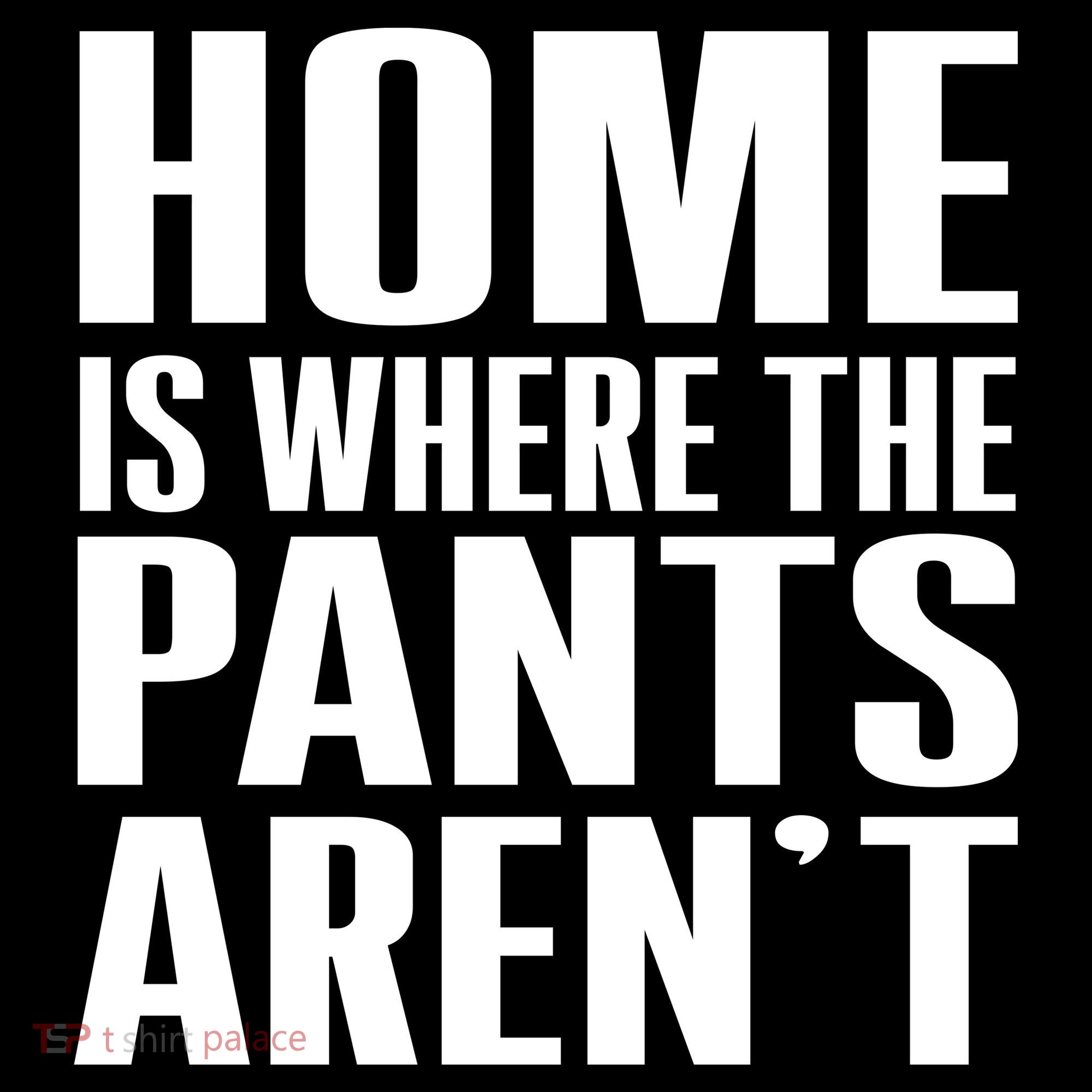 Home Is Where The Pants Aren't Women's Hoodie