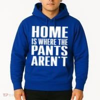 Home Is Where The Pants Aren't Hoodie thumb 2