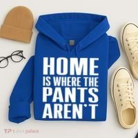 Home Is Where The Pants Aren't Hoodie thumb 4