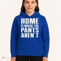 Home Is Where The Pants Aren't Hoodie thumb 5