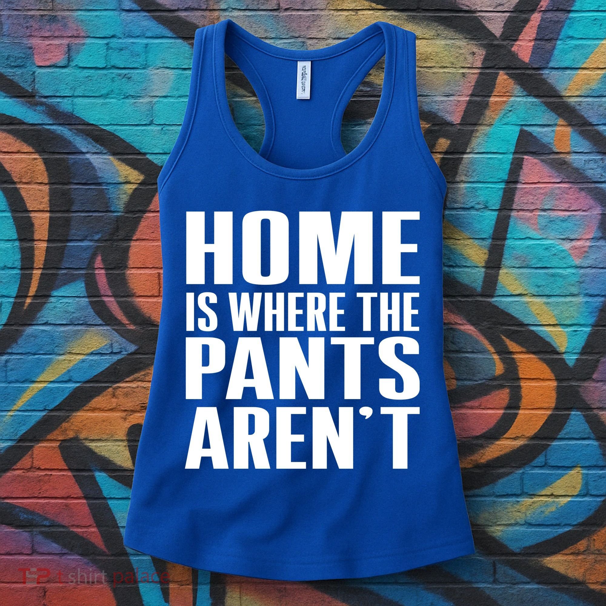 Home Is Where The Pants Aren't Women's Tank Top