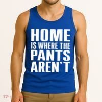 Home Is Where The Pants Aren't Tank Top thumb 3