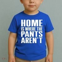 Home Is Where The Pants Aren't Toddler T-Shirt thumb 2