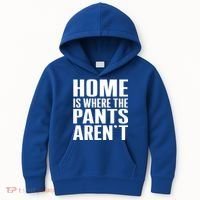 Home Is Where The Pants Aren't Kids Hoodie thumb 0