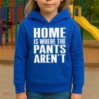 Home Is Where The Pants Aren't Kids Hoodie thumb 3