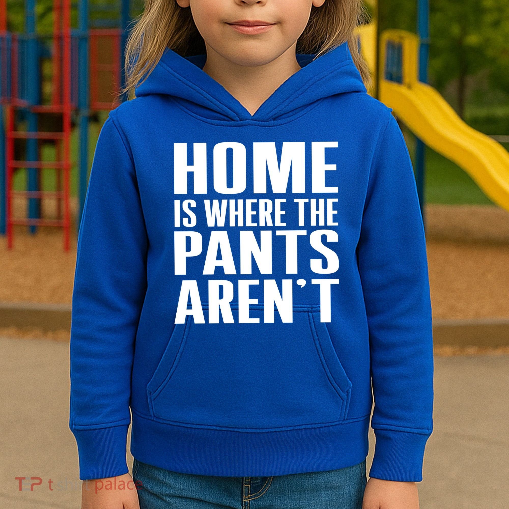 Home Is Where The Pants Aren't Kids Hoodie