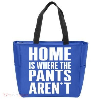 Home Is Where The Pants Aren't Tote Bag