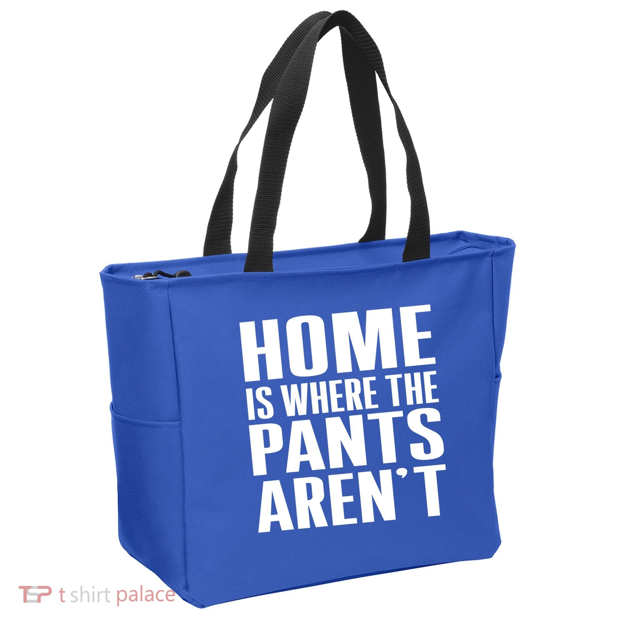 Home Is Where The Pants Aren't Tote Bag