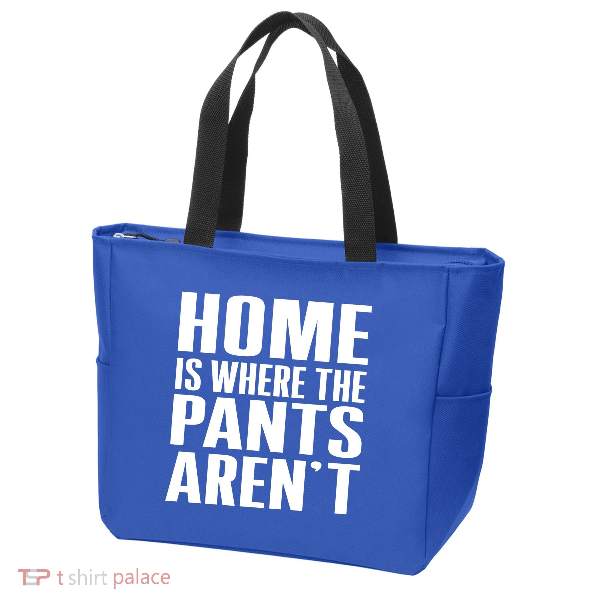 Home Is Where The Pants Aren't Tote Bag