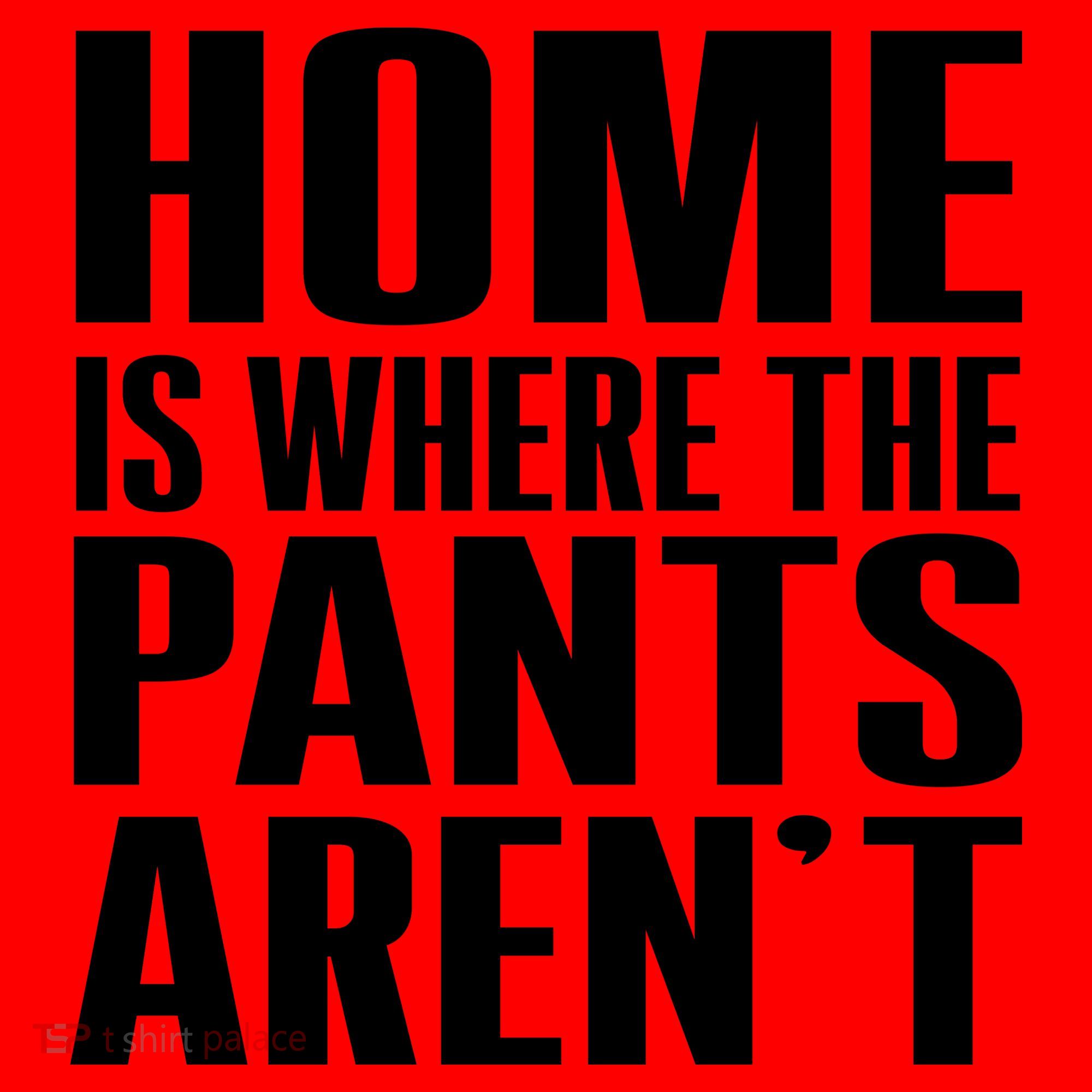 Home Is Where The Pants Aren't Santa Hat