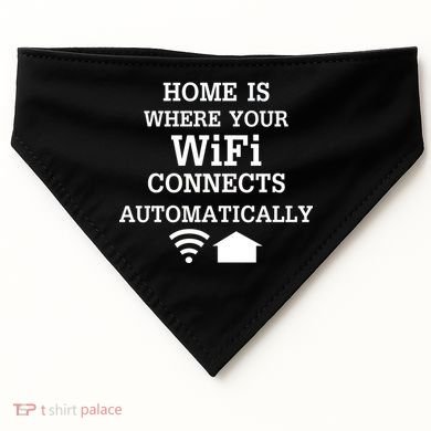 Home Is Where Wifi Connects Automatically USA-Made Doggie Bandana