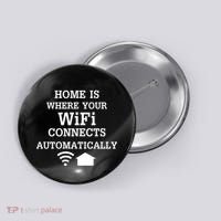 Home Is Where Wifi Connects Automatically Button thumb 0