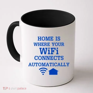 Home Is Where Wifi Connects Automatically Coffee Mug
