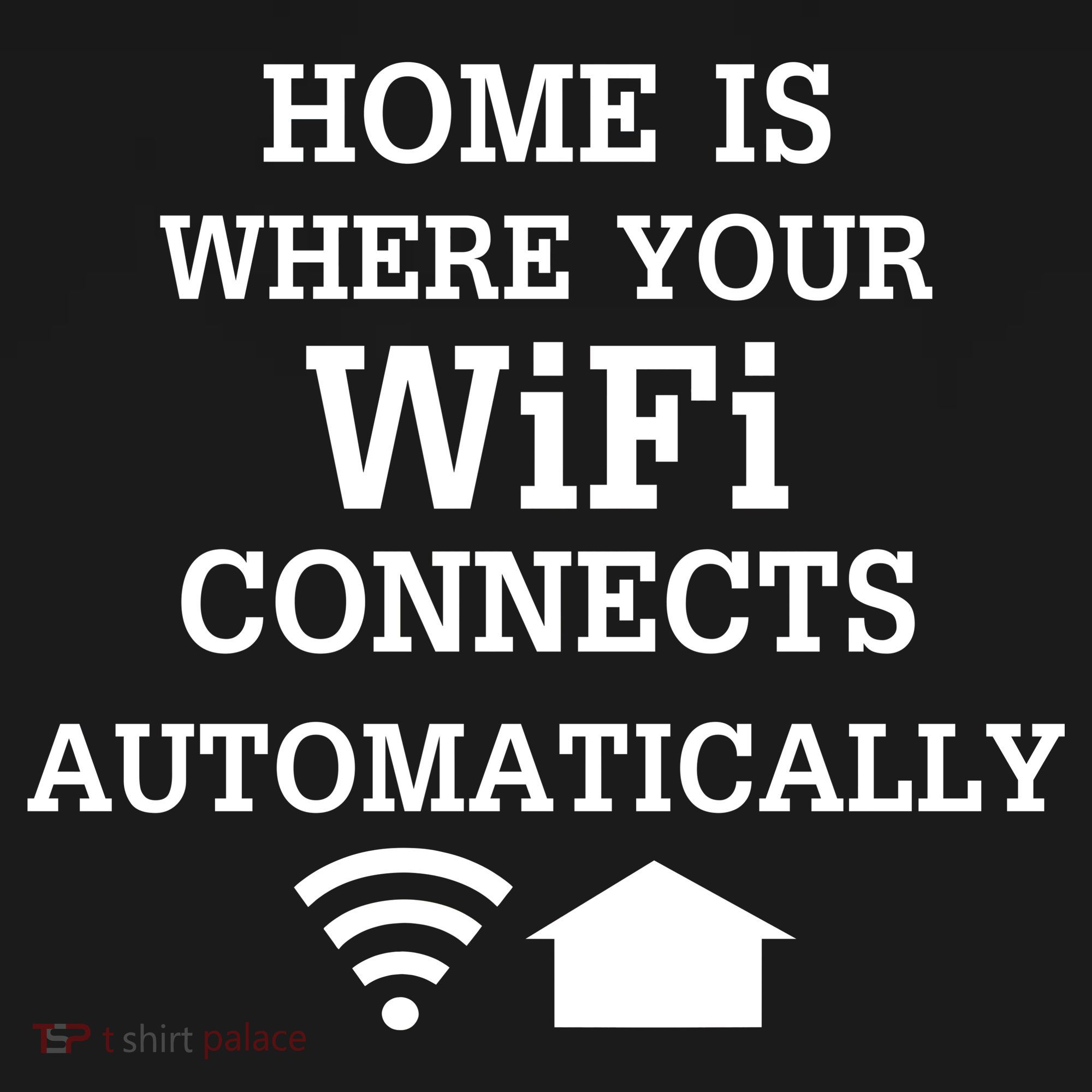 Home Is Where Wifi Connects Automatically Polo