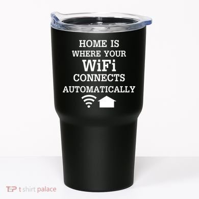 Home Is Where Wifi Connects Automatically Tumbler
