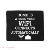Home Is Where Wifi Connects Automatically Mousepad thumb 0