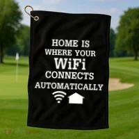 Home Is Where Wifi Connects Automatically Golf Towel thumb 1