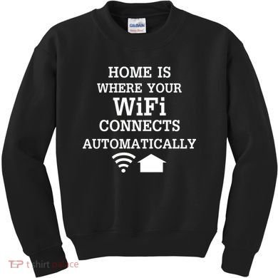 Home Is Where Wifi Connects Automatically Kids Sweatshirt