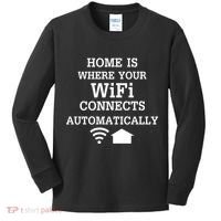 Home Is Where Wifi Connects Automatically Kids Long Sleeve Shirt thumb 0
