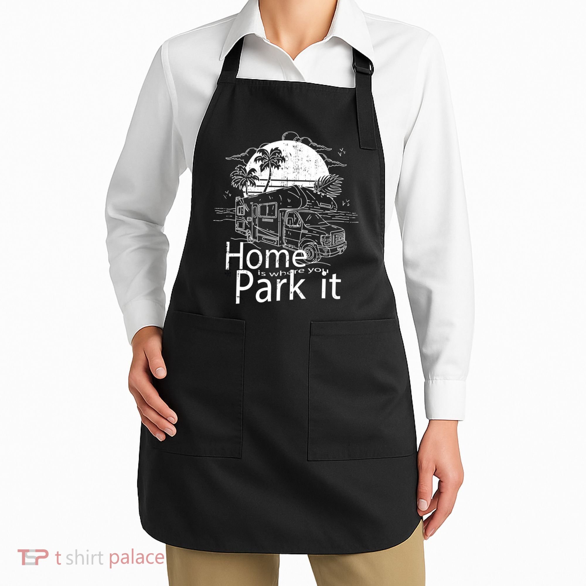 Home Is Where You Park It Apron