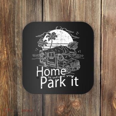 Home Is Where You Park It Coaster