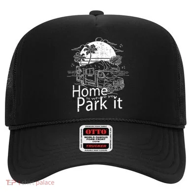 Home Is Where You Park It Hat