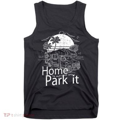Home Is Where You Park It Tank Top