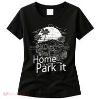 Home Is Where You Park It Women's T-Shirt thumb 0