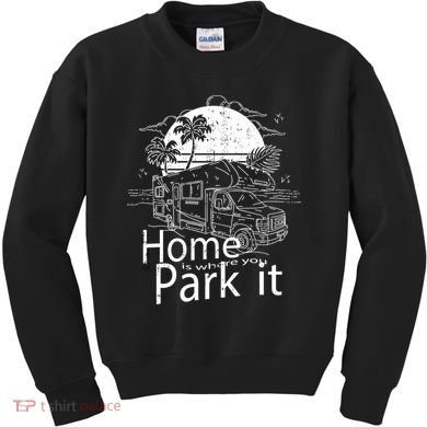 Home Is Where You Park It Kids Sweatshirt