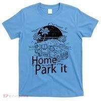 Home Is Where You Park It T-Shirt thumb 0
