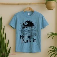Home Is Where You Park It T-Shirt thumb 2