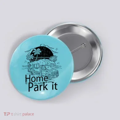 Home Is Where You Park It Button
