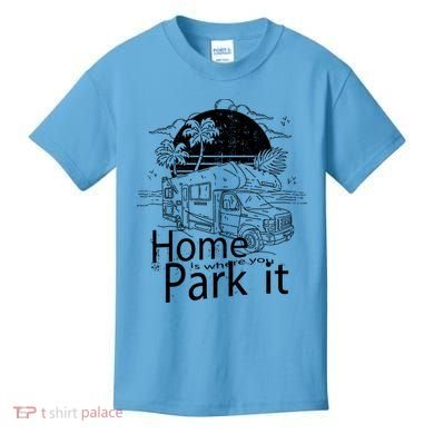 Home Is Where You Park It Kids T-Shirt