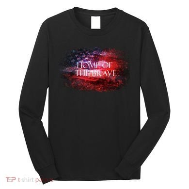 Home Of The Brave Long Sleeve Shirt