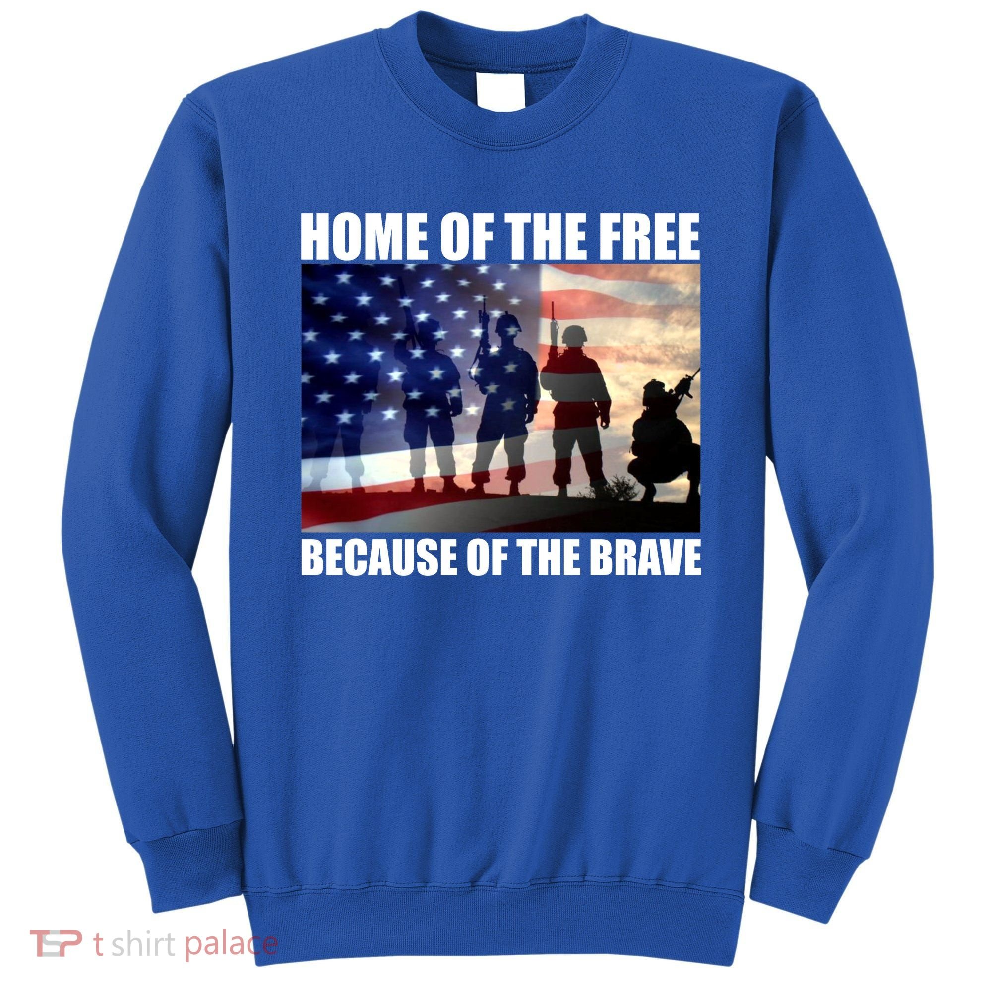 Home Of The Free Because Of The Brave Sweatshirt